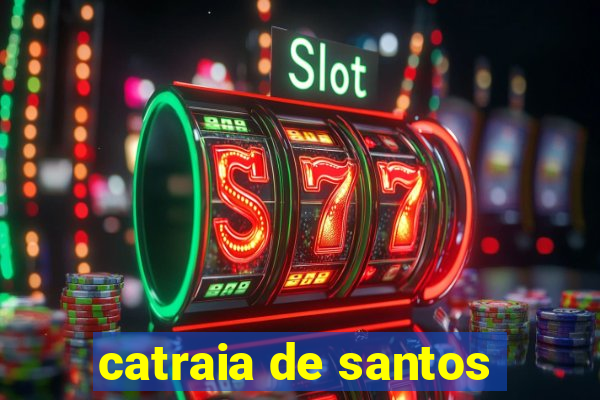 catraia de santos